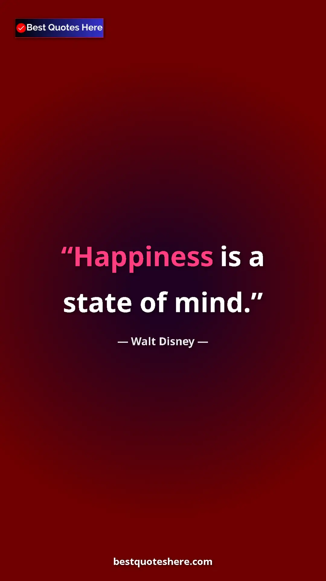 Pinterest quote poster by Walt Disney: "Happiness is a state of mind."