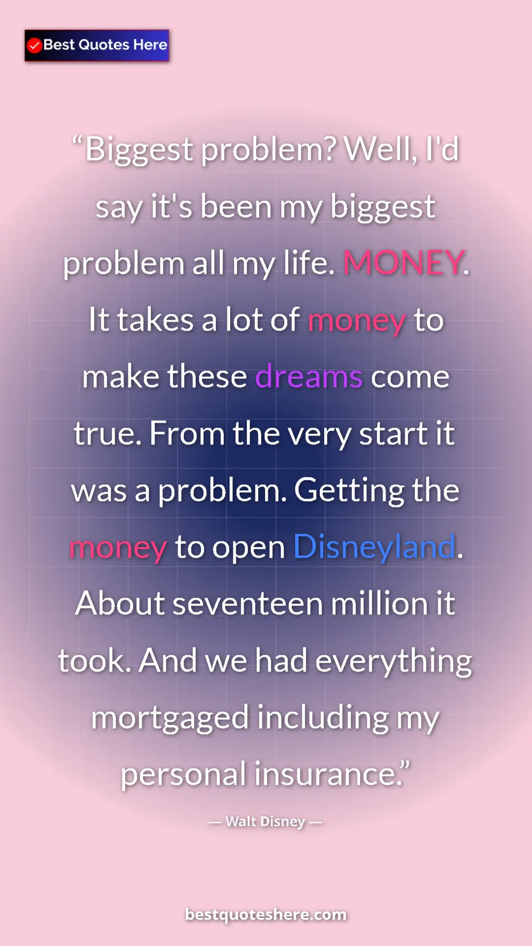 Walt Disney Quote Card: "Biggest problem? Well, I'd say it's been my biggest problem..." Pinterest quote poster by Walt Disney: "Biggest problem? Well, I'd say it's been my biggest problem..."