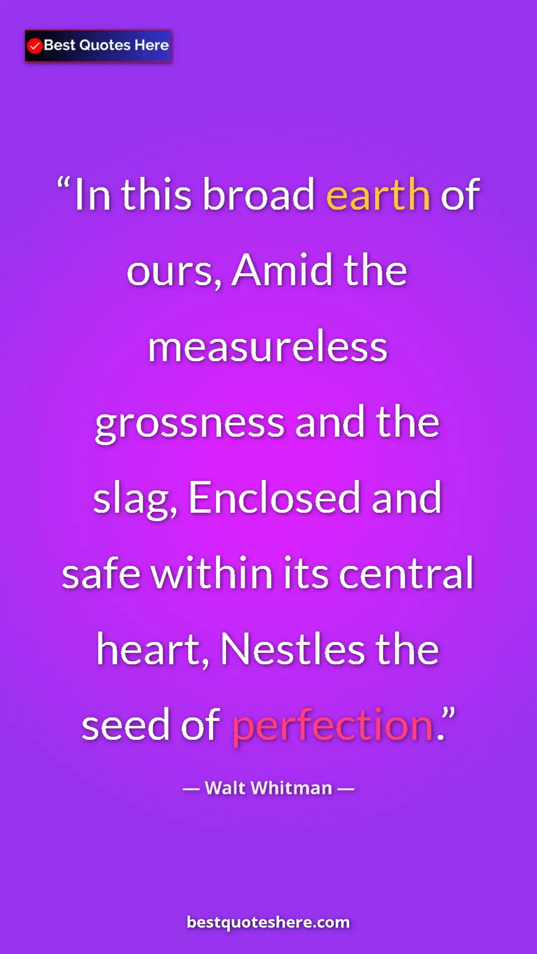 Walt Whitman Quote Card: "In this broad earth of ours, Amid the measureless grossness..." Pinterest quote poster by Walt Whitman: "In this broad earth of ours, Amid the measureless grossness..."