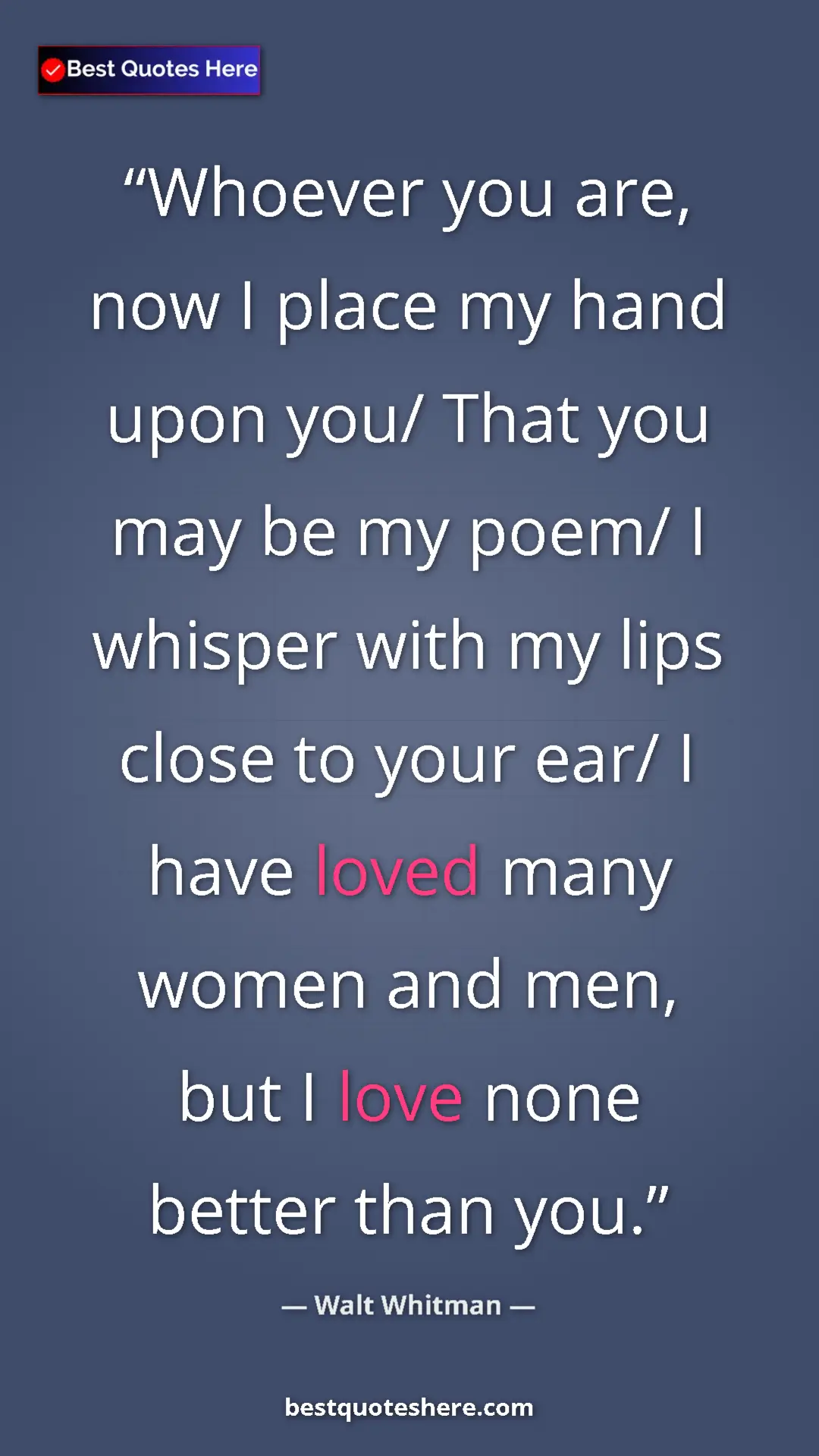 Pinterest quote poster by Walt Whitman: "Whoever you are, now I place my hand upon you/ That you may..."