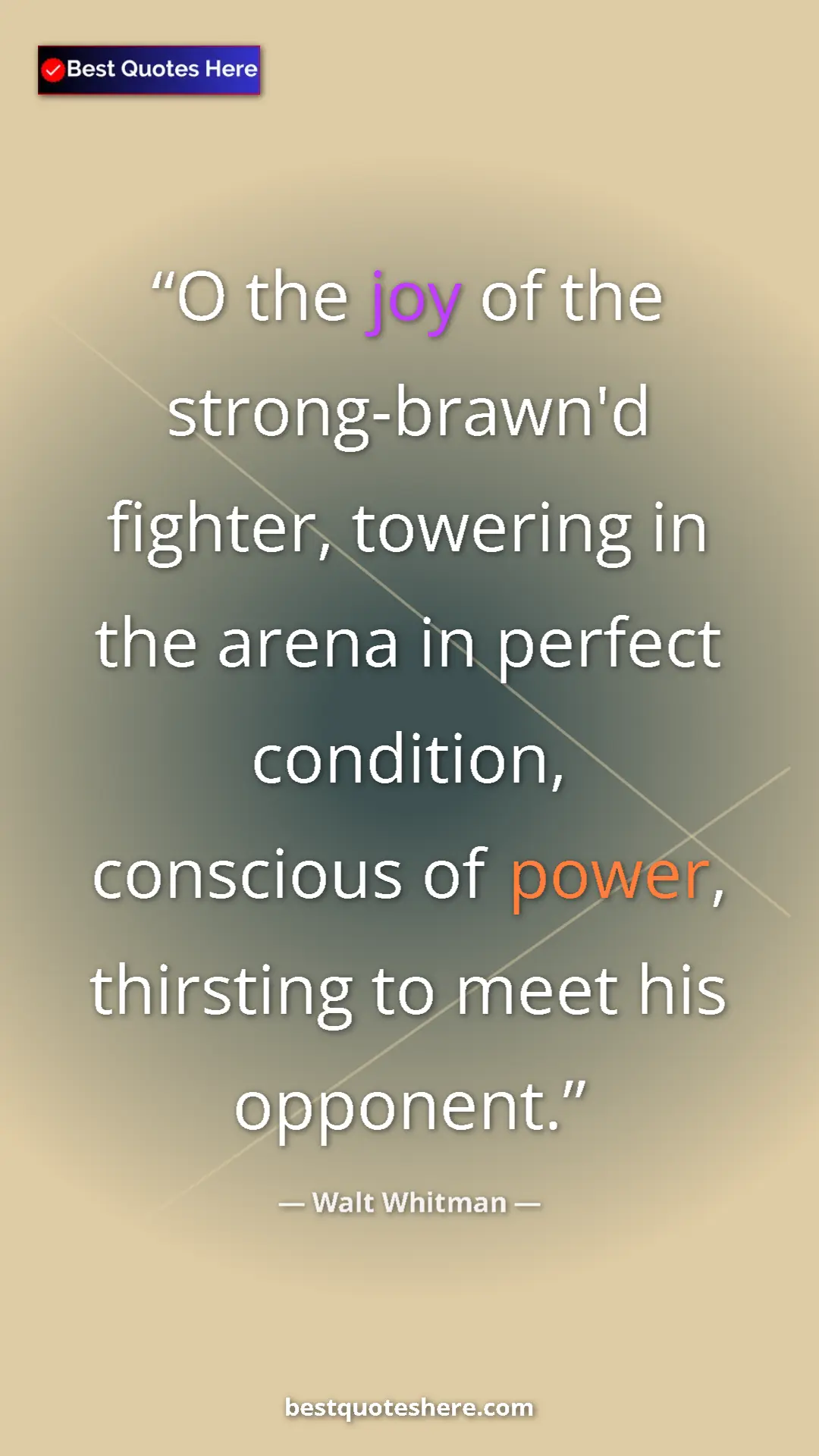 Walt Whitman Quote Card: "O the joy of the strong-brawn'd fighter, towering in the..." Pinterest quote poster by Walt Whitman: "O the joy of the strong-brawn'd fighter, towering in the..."