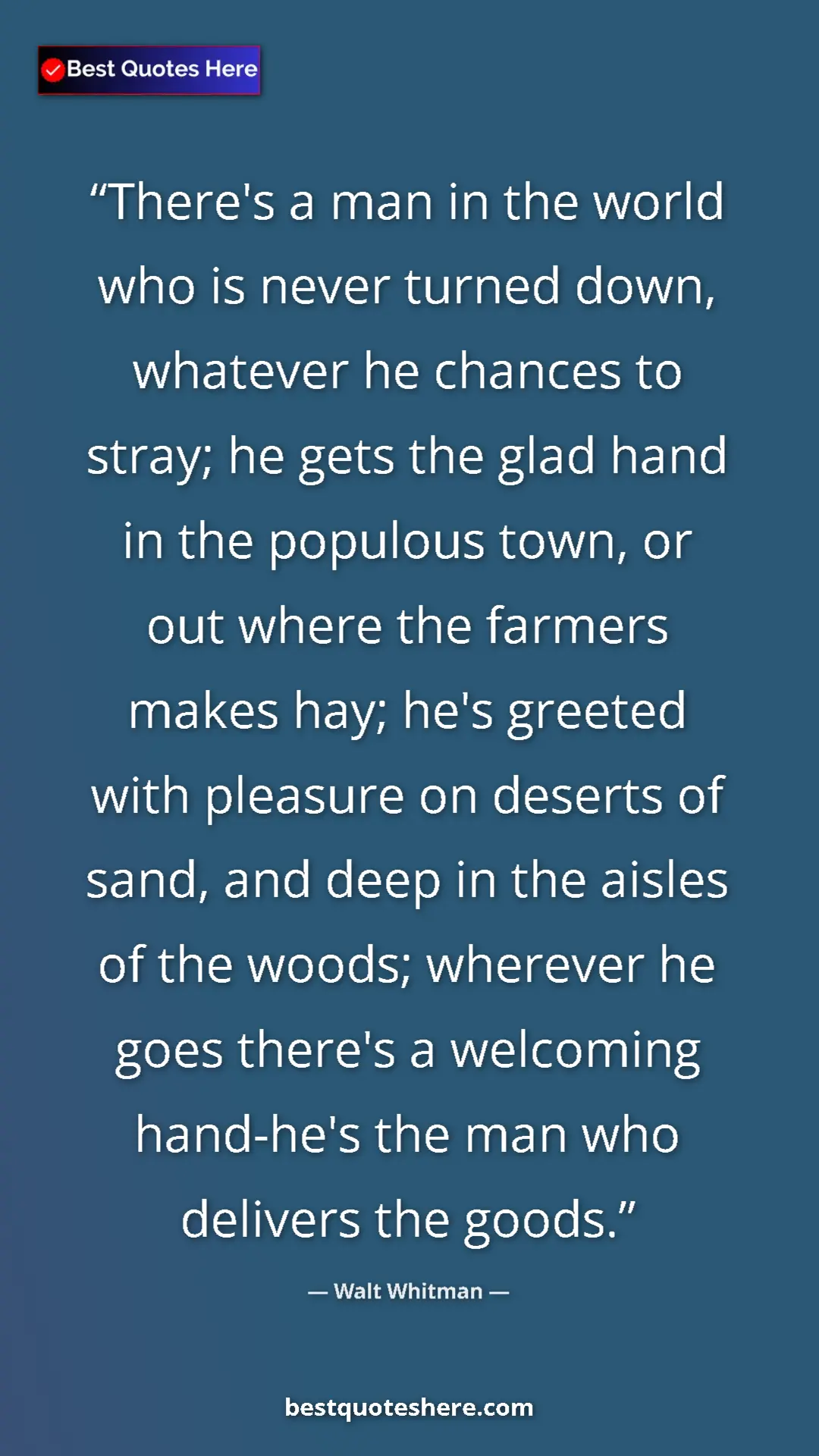 Walt Whitman Quote Card: "There's a man in the world who is never turned down,..." Pinterest quote poster by Walt Whitman: "There's a man in the world who is never turned down,..."