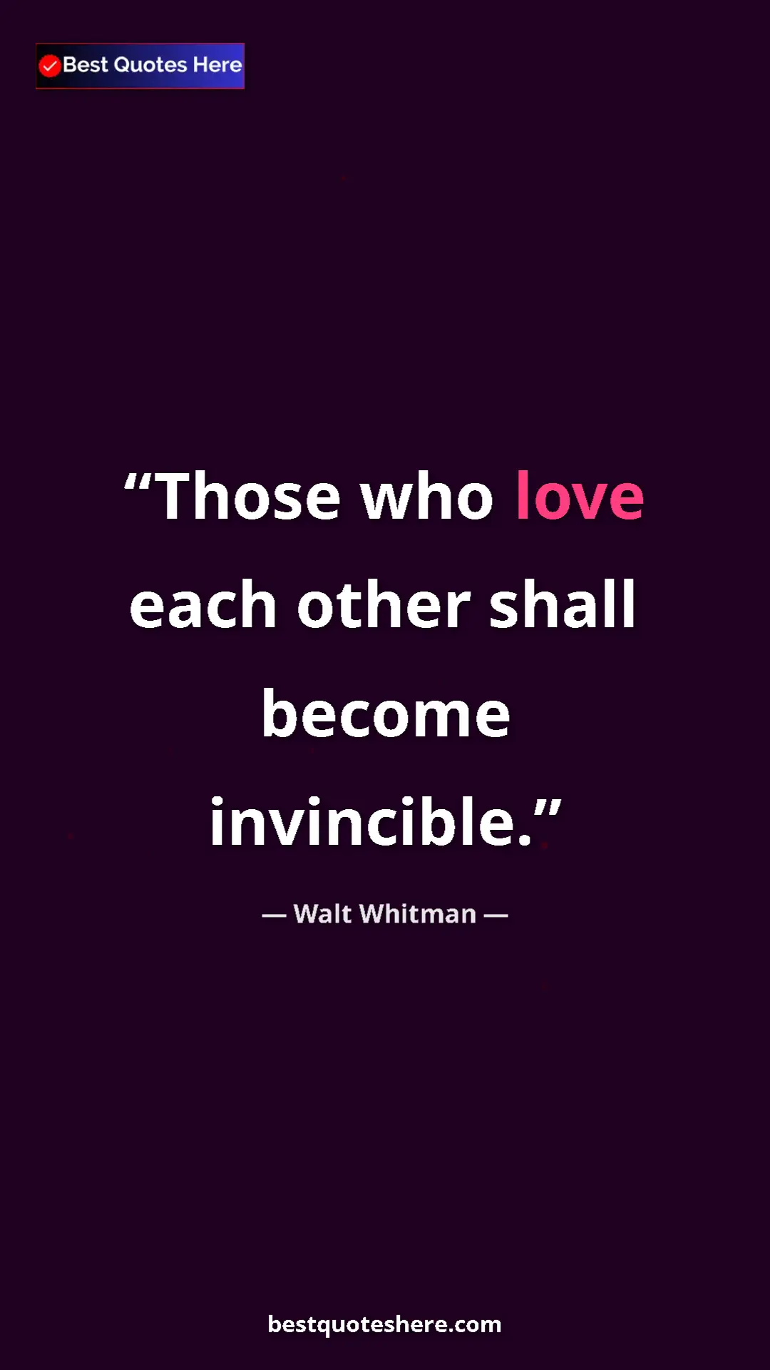 Pinterest quote poster by Walt Whitman: "Those who love each other shall become invincible."