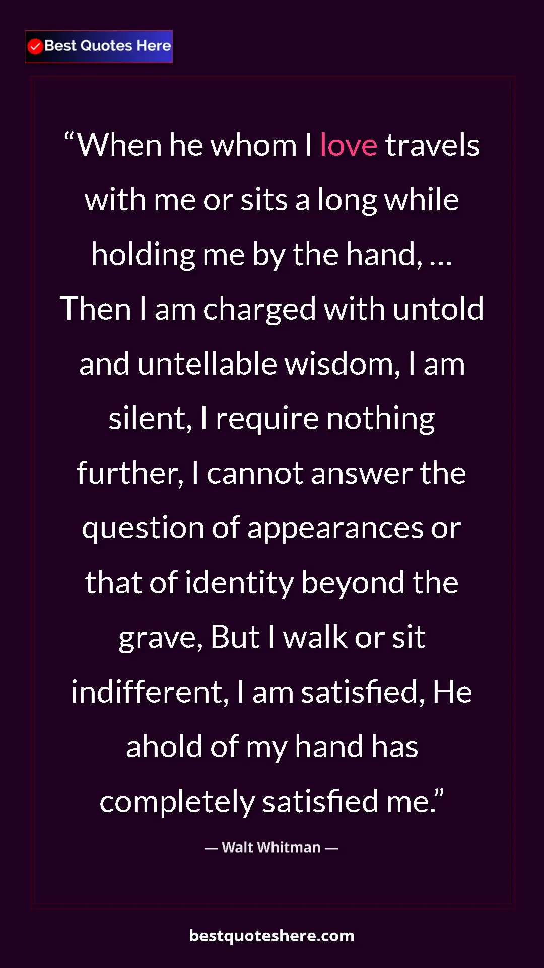 Pinterest quote poster by Walt Whitman: "When he whom I love travels with me or sits a long while..."