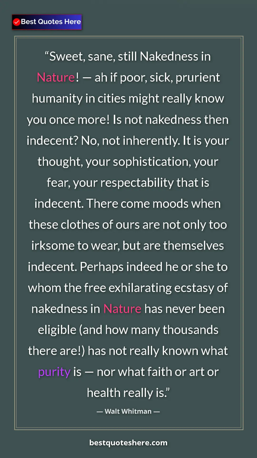 Pinterest quote poster by Walt Whitman: "Sweet, sane, still Nakedness in Nature! — ah if poor, sick,..."