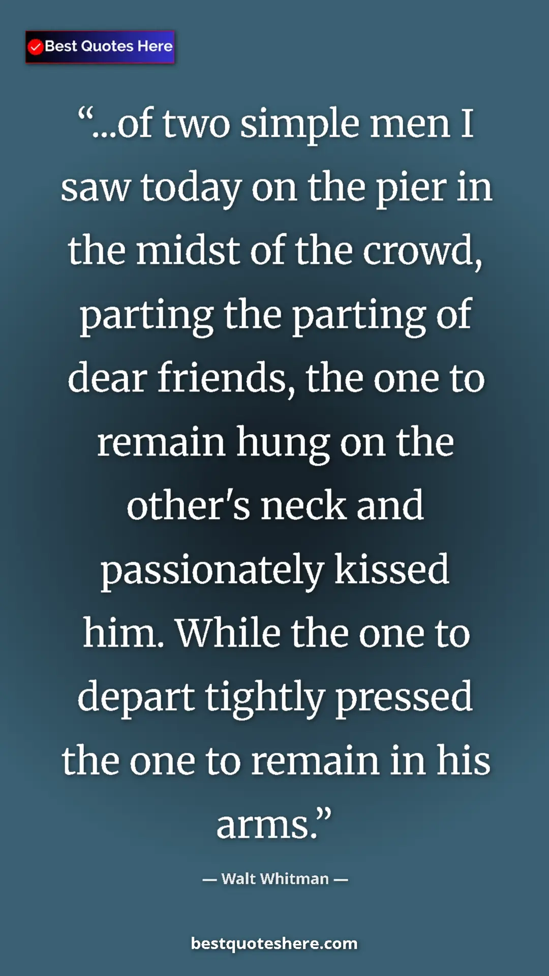 Pinterest quote poster by Walt Whitman: "...of two simple men I saw today on the pier in the midst..."