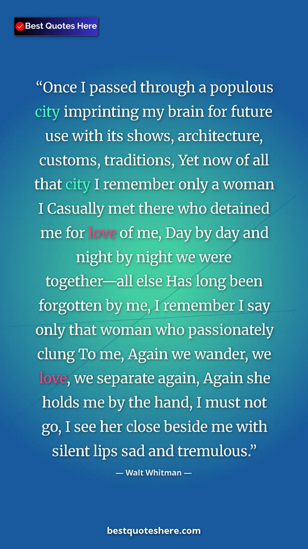 Pinterest quote poster by Walt Whitman: "Once I passed through a populous city imprinting my brain..."