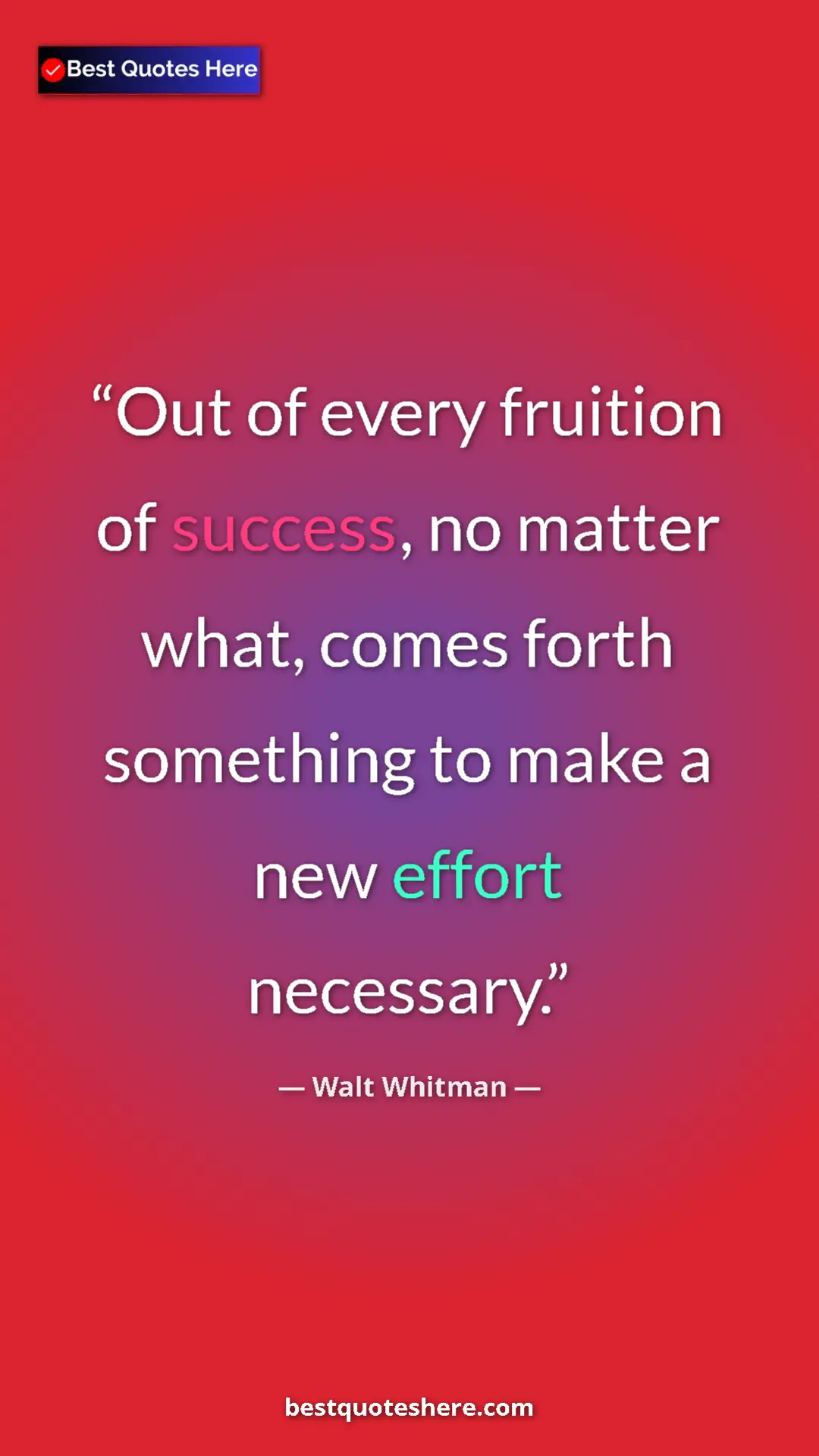 Pinterest quote poster by Walt Whitman: "Out of every fruition of success, no matter what, comes..."