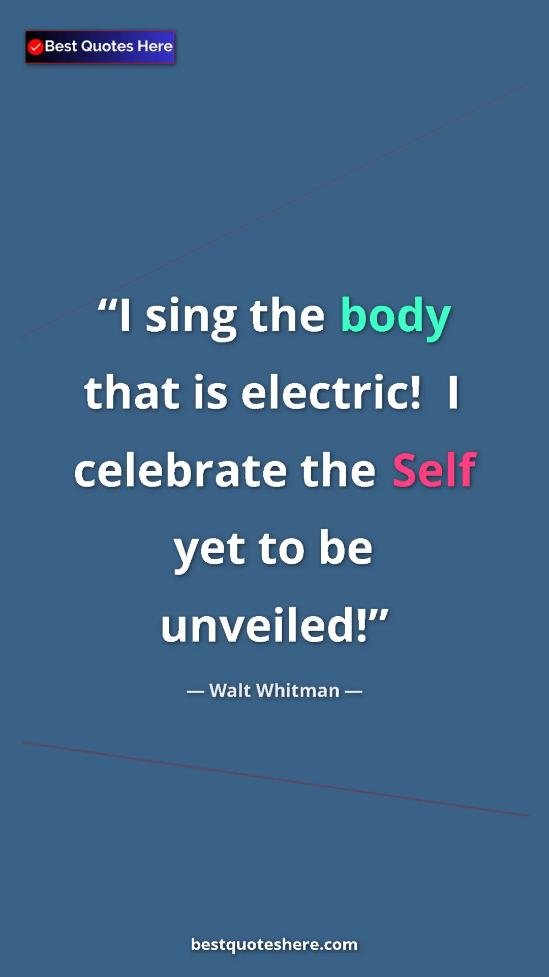 Walt Whitman Quote Card: "I sing the body that is electric! I celebrate the Self yet..." Pinterest quote poster by Walt Whitman: "I sing the body that is electric! I celebrate the Self yet..."
