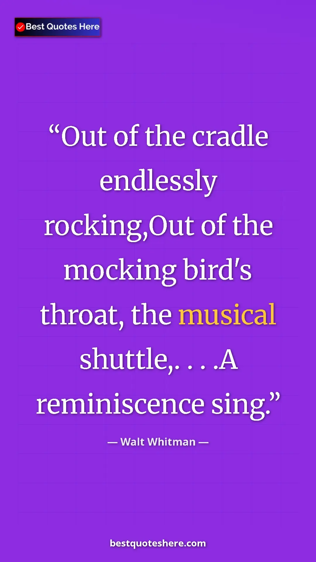 Walt Whitman Quote Card: "Out of the cradle endlessly rocking,Out of the mocking..." Pinterest quote poster by Walt Whitman: "Out of the cradle endlessly rocking,Out of the mocking..."