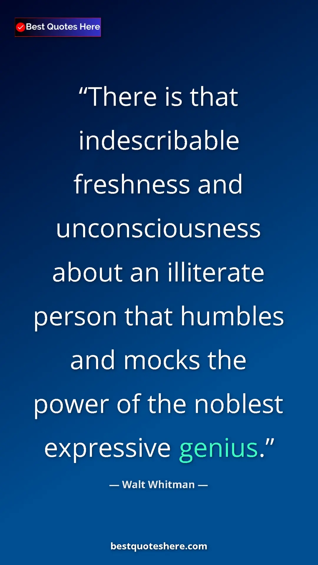 Walt Whitman Quote Card: "There is that indescribable freshness and unconsciousness..." Pinterest quote poster by Walt Whitman: "There is that indescribable freshness and unconsciousness..."