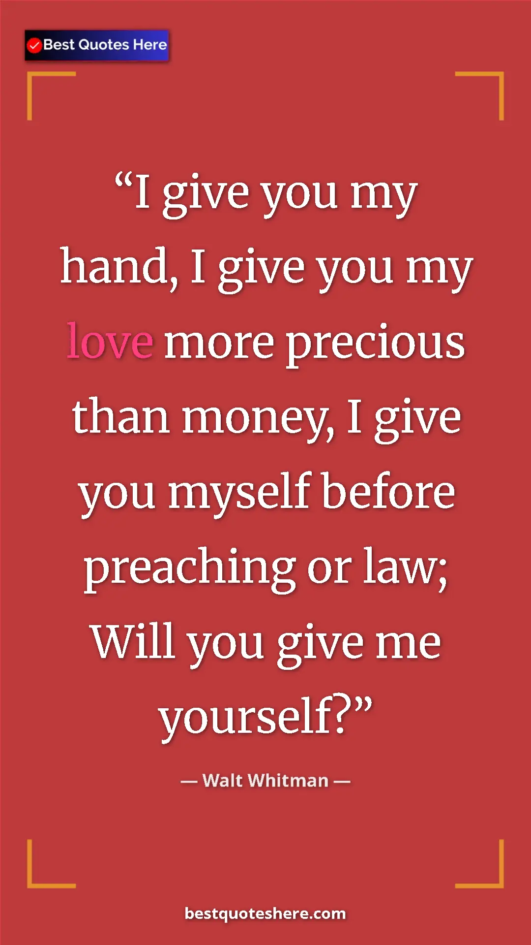 Walt Whitman Quote Card: "I give you my hand, I give you my love more precious than..." Pinterest quote poster by Walt Whitman: "I give you my hand, I give you my love more precious than..."