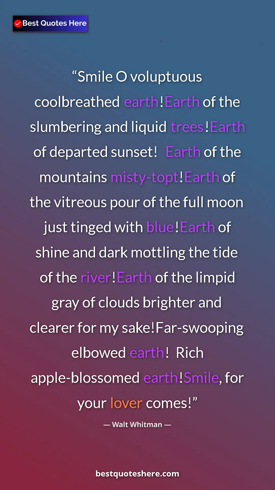 Walt Whitman Quote Card: "Smile O voluptuous coolbreathed earth!Earth of the..." Pinterest quote poster by Walt Whitman: "Smile O voluptuous coolbreathed earth!Earth of the..."