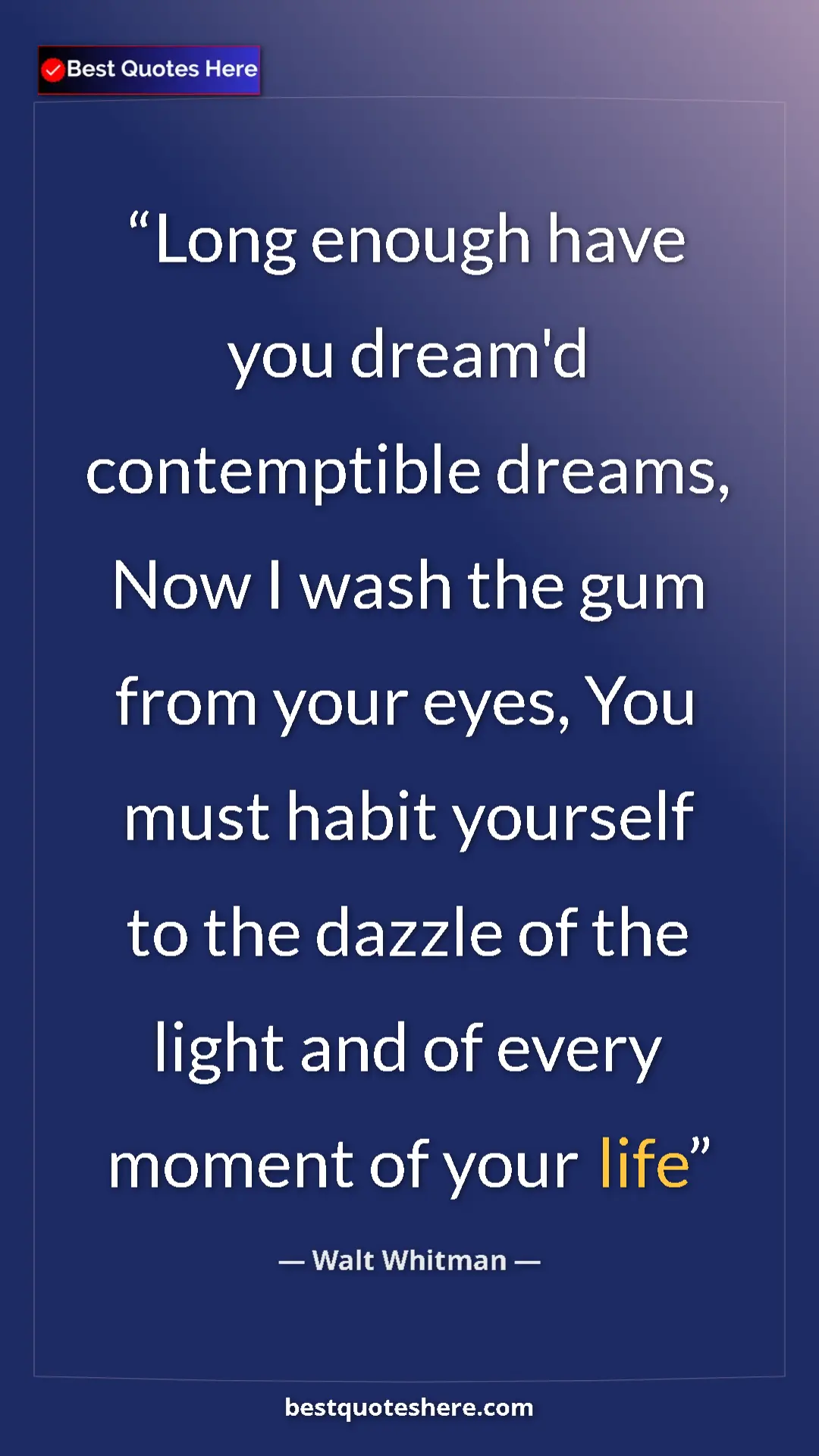 Pinterest quote poster by Walt Whitman: "Long enough have you dream'd contemptible dreams, Now I..."