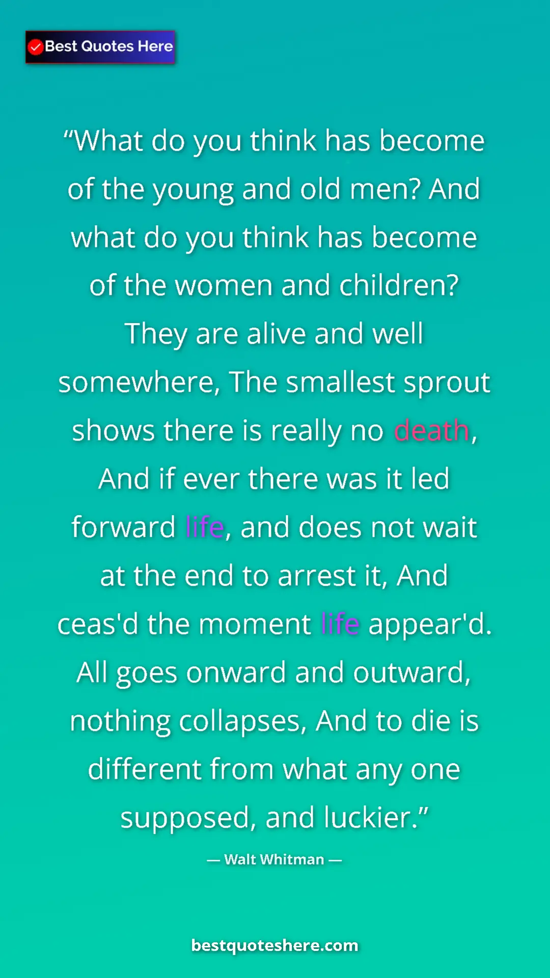 Pinterest quote poster by Walt Whitman: "What do you think has become of the young and old men? And..."