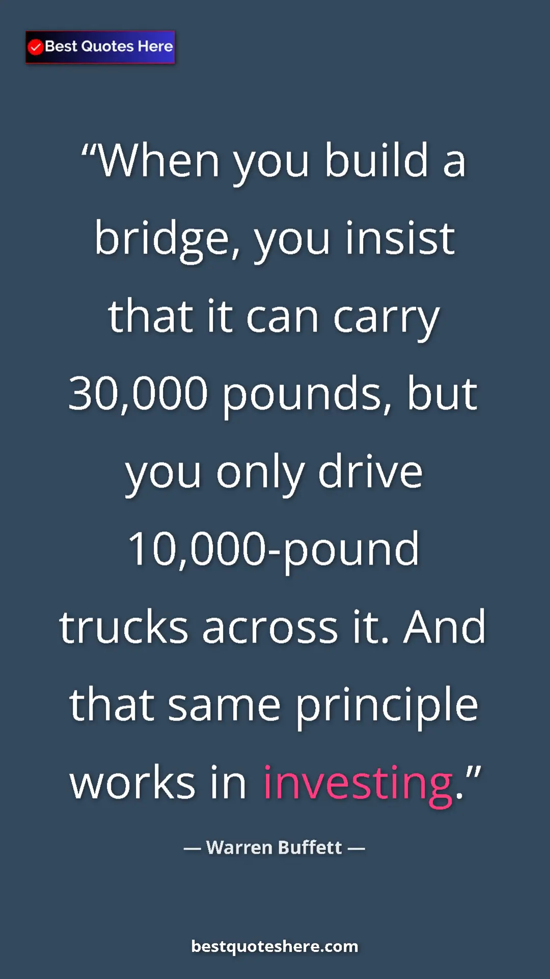 Pinterest quote poster by Warren Buffett: "When you build a bridge, you insist that it can carry..."