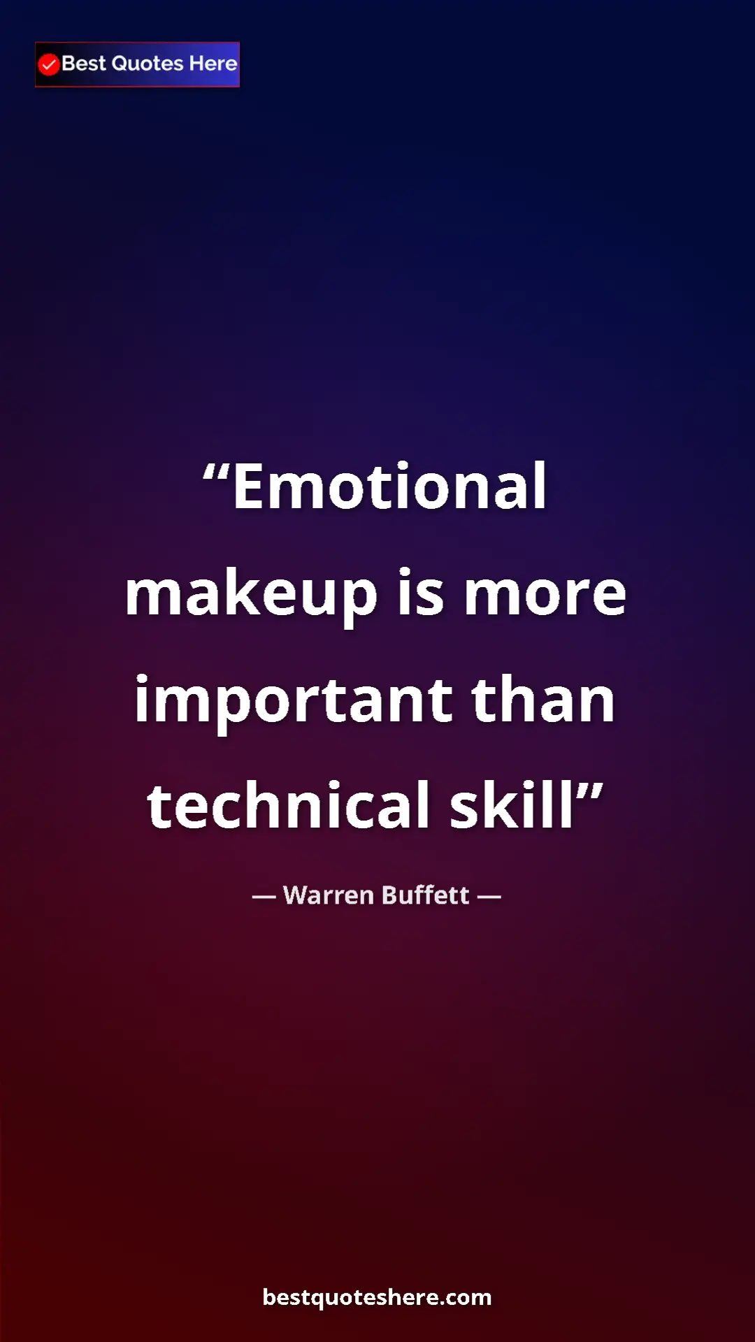 Pinterest quote poster by Warren Buffett: "Emotional makeup is more important than technical skill"