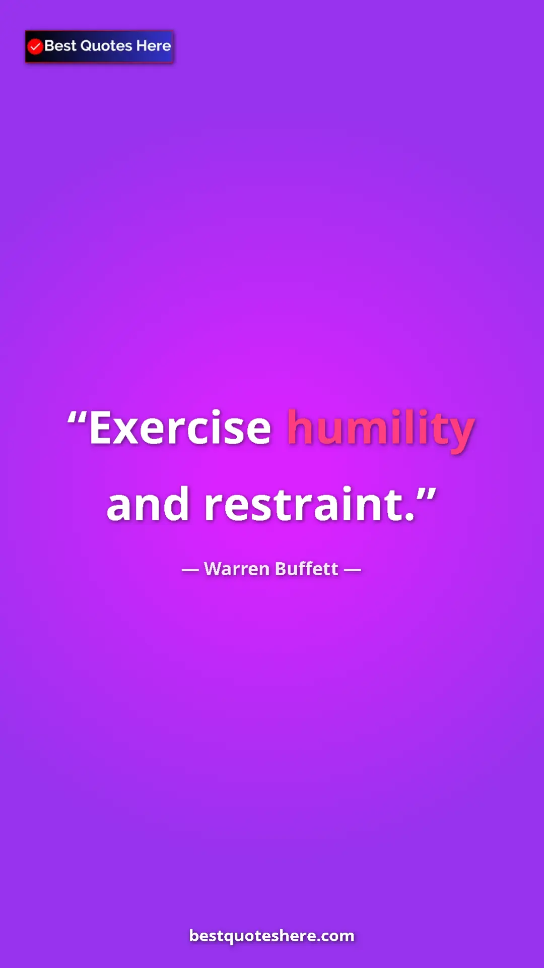 Pinterest quote poster by Warren Buffett: "Exercise humility and restraint."