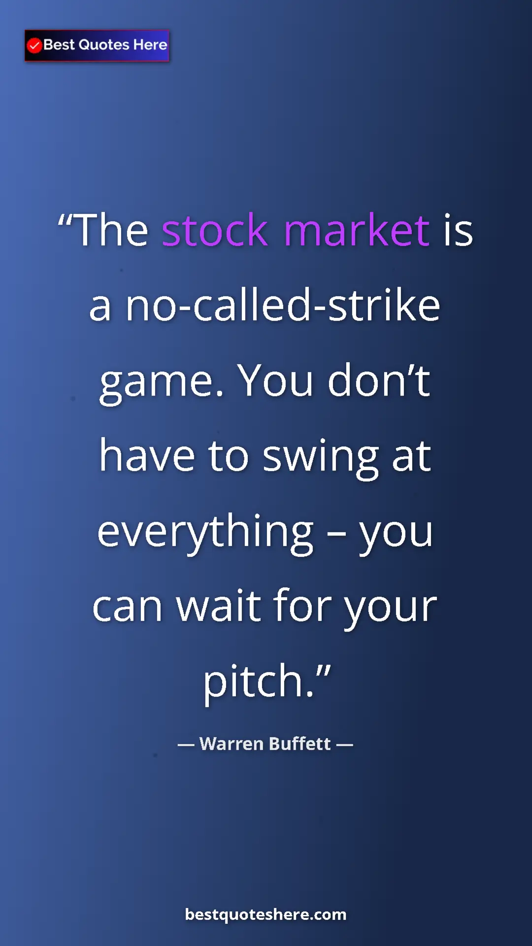 Pinterest quote poster by Warren Buffett: "The stock market is a no-called-strike game. You don’t have..."