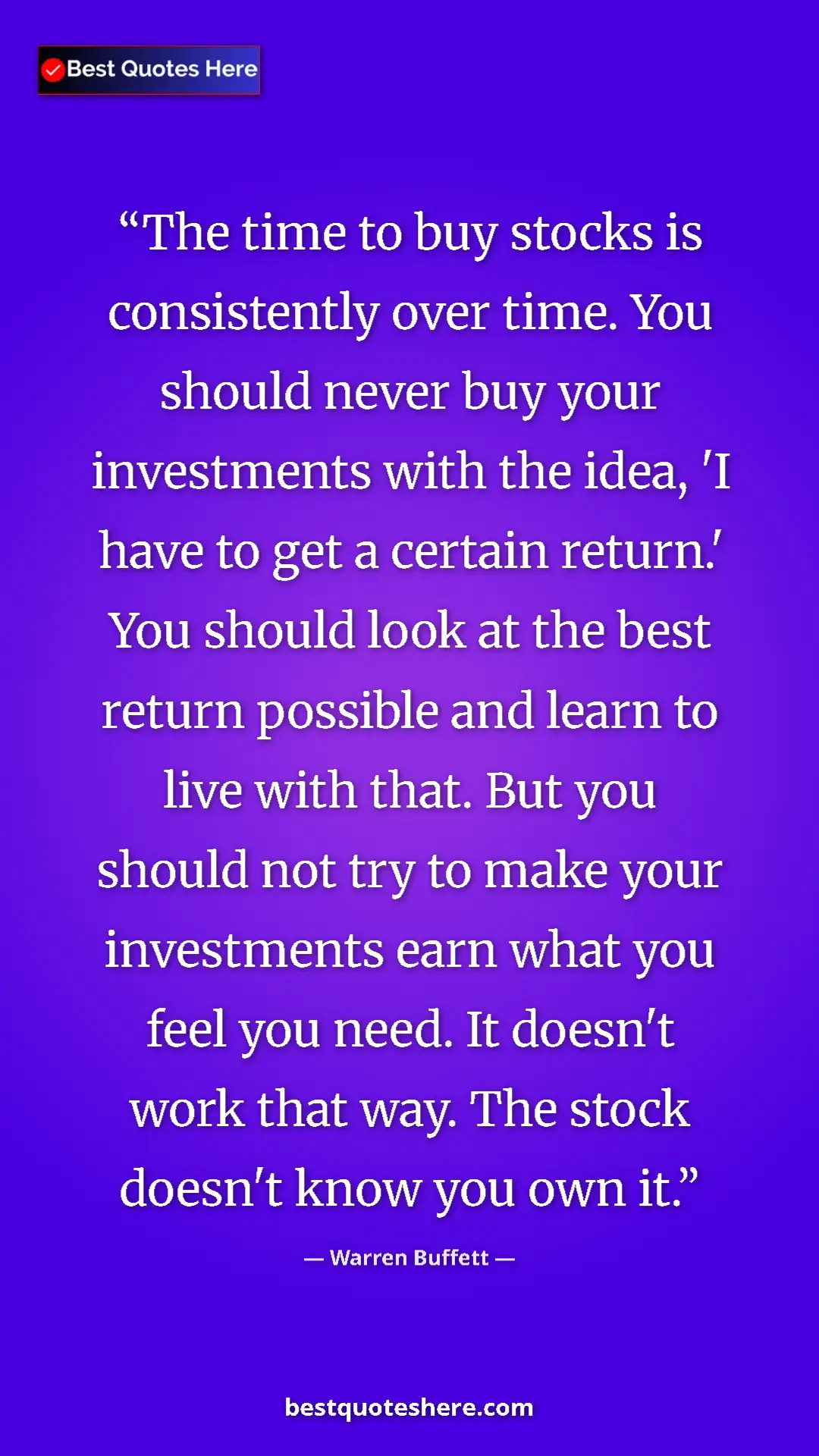 Warren Buffett Quote Card: "The time to buy stocks is consistently over time. You..." Pinterest quote poster by Warren Buffett: "The time to buy stocks is consistently over time. You..."