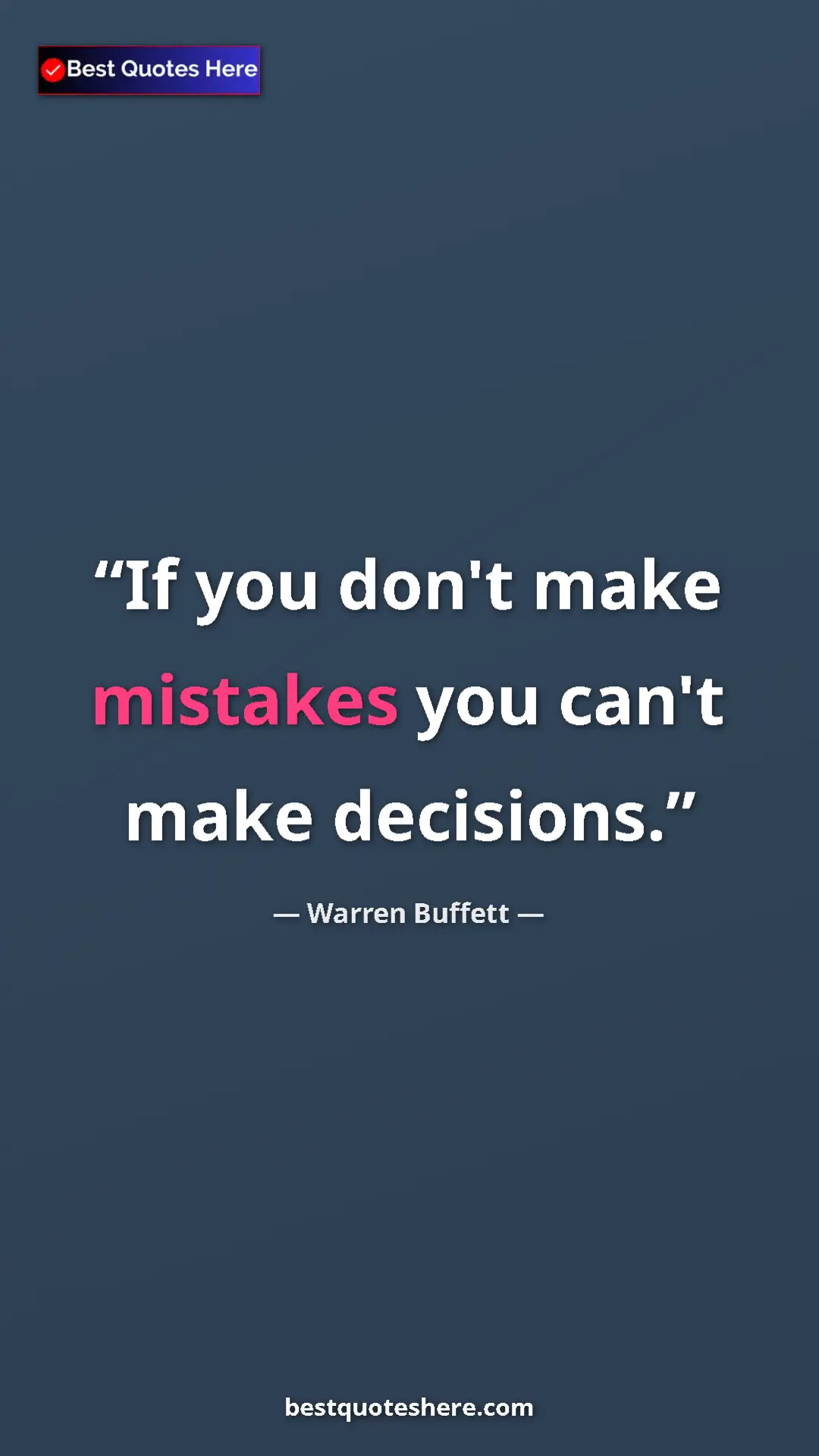 Pinterest quote poster by Warren Buffett: "If you don't make mistakes you can't make decisions."