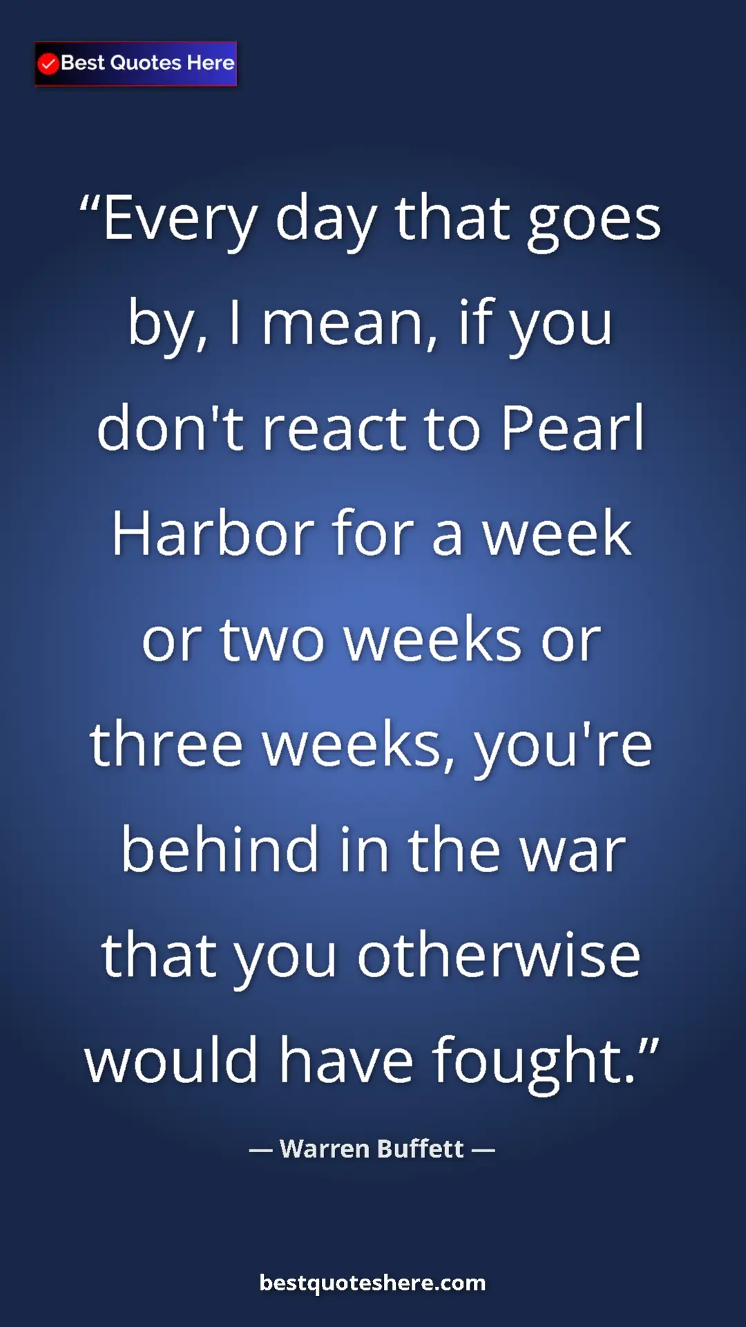 Pinterest quote poster by Warren Buffett: "Every day that goes by, I mean, if you don't react to Pearl..."