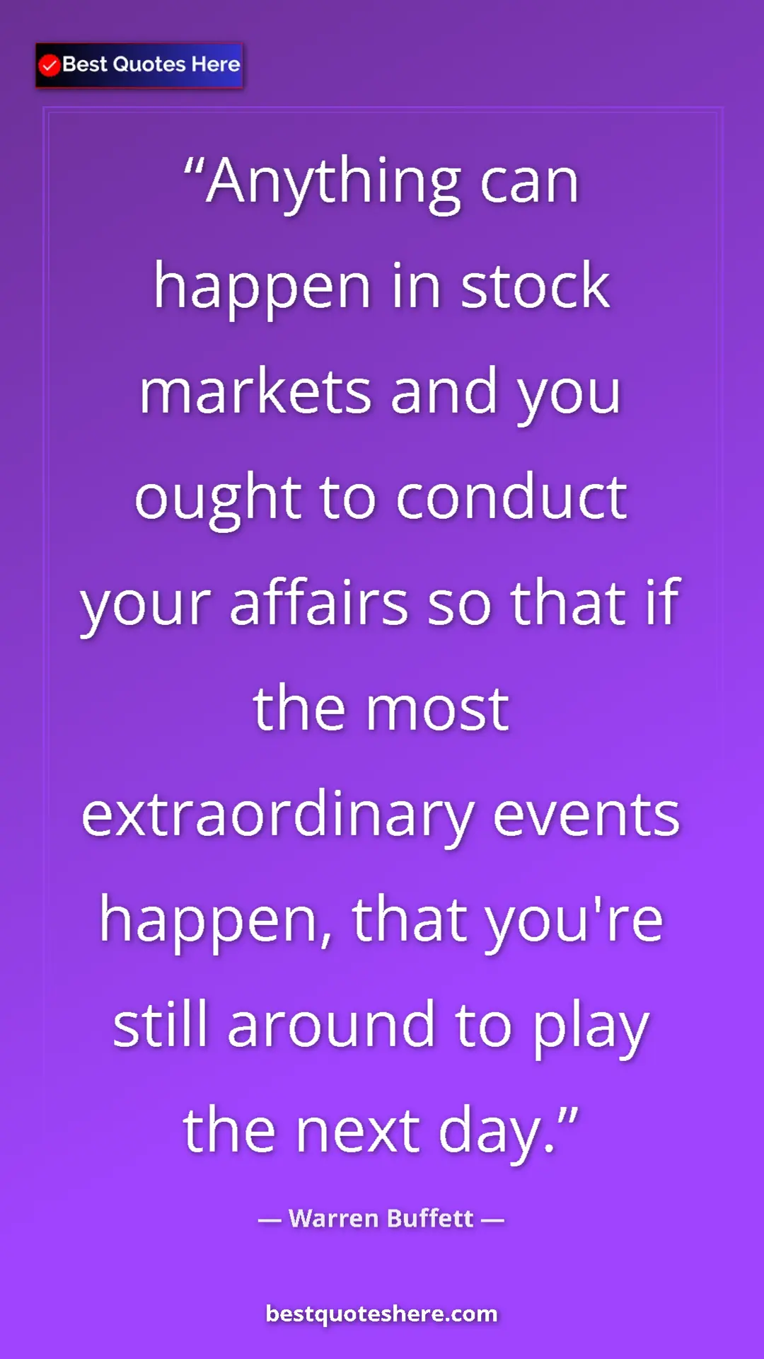 Pinterest quote poster by Warren Buffett: "Anything can happen in stock markets and you ought to..."