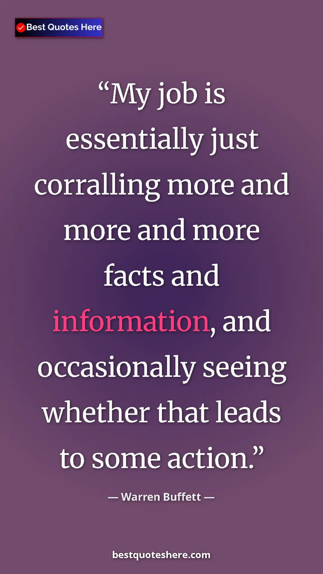 Pinterest quote poster by Warren Buffett: "My job is essentially just corralling more and more and..."
