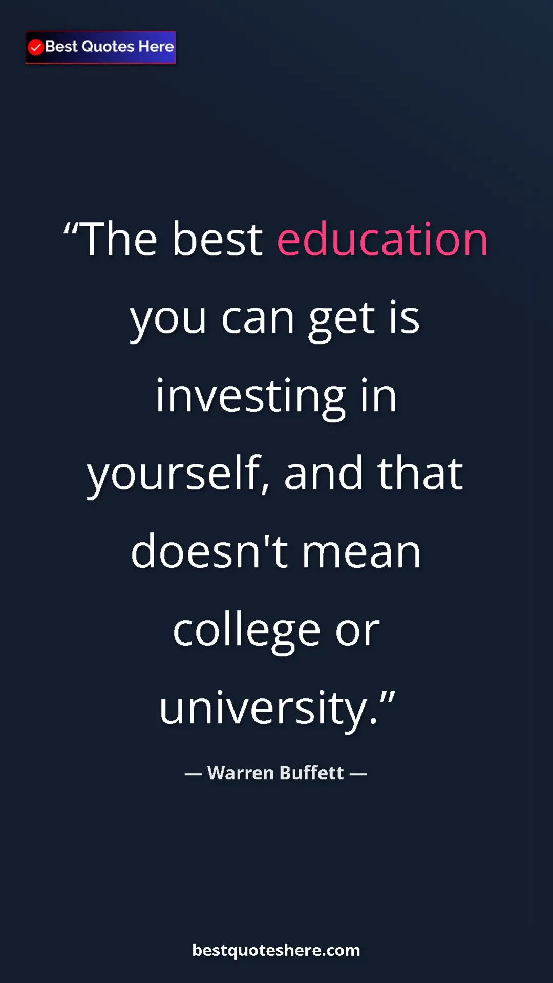 Warren Buffett Quote Card: "The best education you can get is investing in yourself,..." Pinterest quote poster by Warren Buffett: "The best education you can get is investing in yourself,..."
