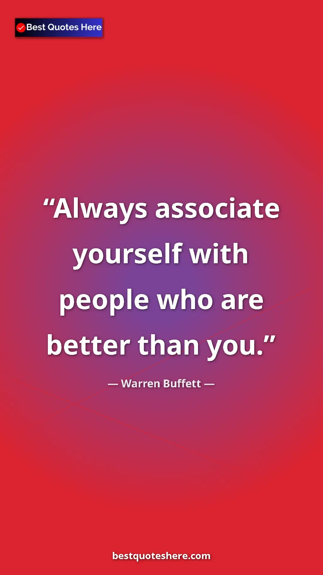 Pinterest quote poster by Warren Buffett: "Always associate yourself with people who are better than..."