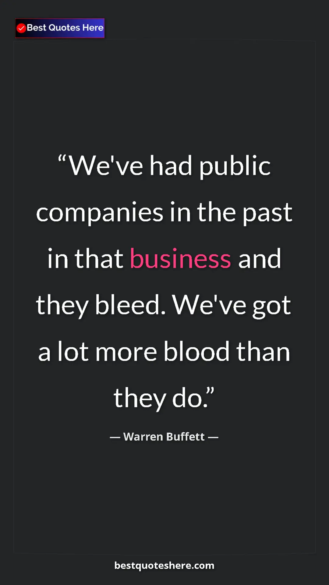 Pinterest quote poster by Warren Buffett: "We've had public companies in the past in that business and..."
