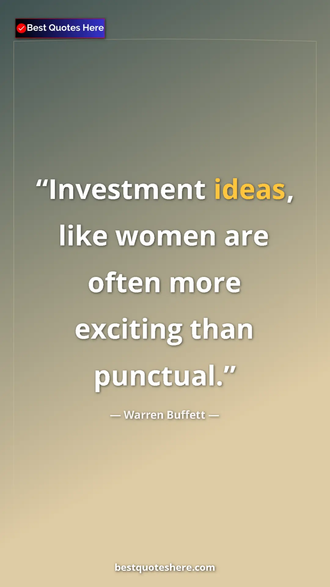 Pinterest quote poster by Warren Buffett: "Investment ideas, like women are often more exciting than..."