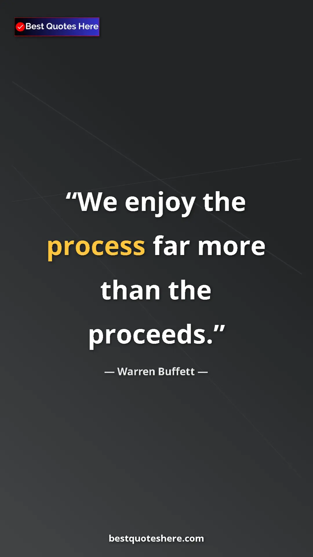 Pinterest quote poster by Warren Buffett: "We enjoy the process far more than the proceeds."