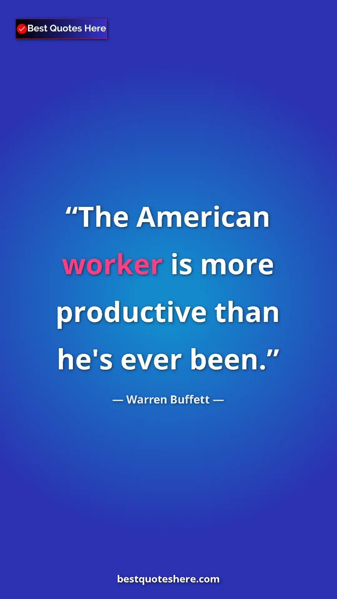 Pinterest quote poster by Warren Buffett: "The American worker is more productive than he's ever been."