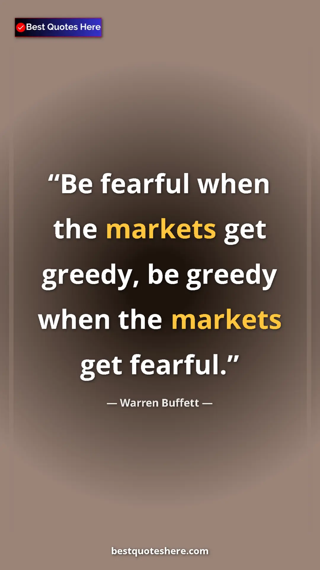 Pinterest quote poster by Warren Buffett: "Be fearful when the markets get greedy, be greedy when the..."