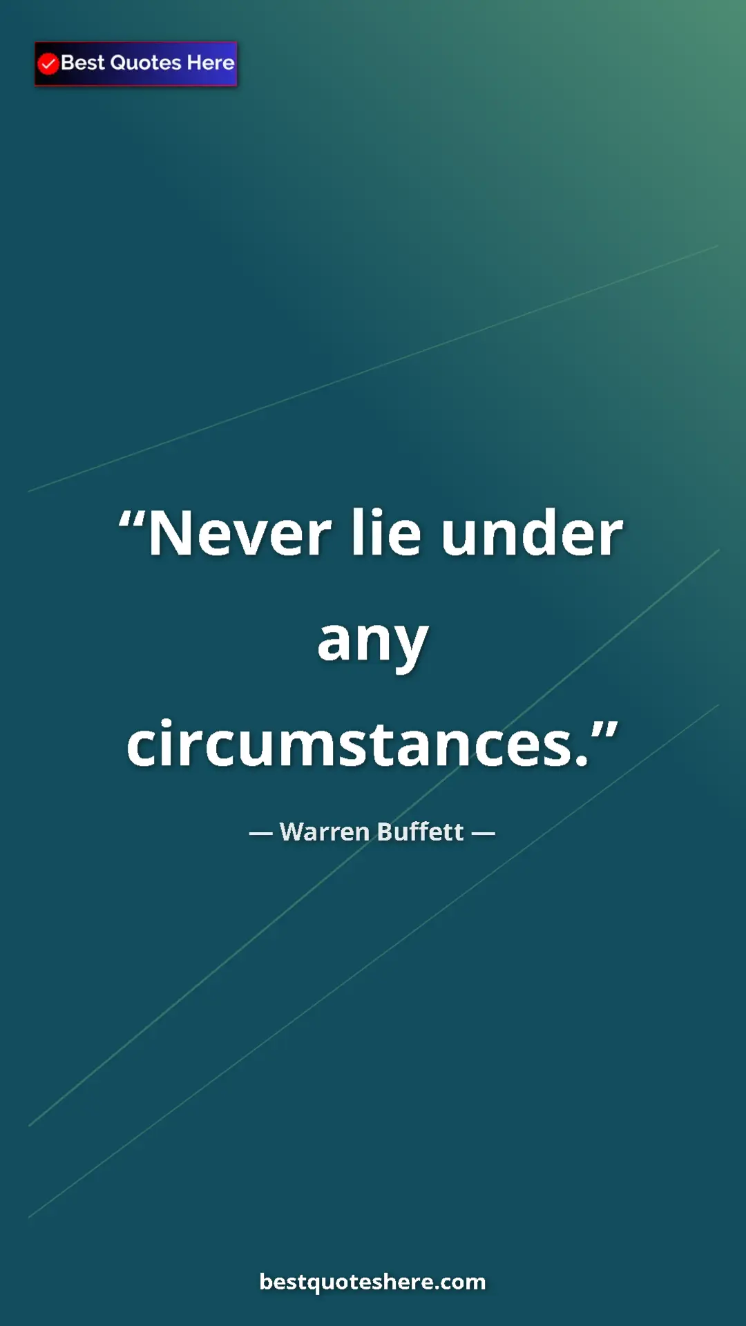 Pinterest quote poster by Warren Buffett: "Never lie under any circumstances."