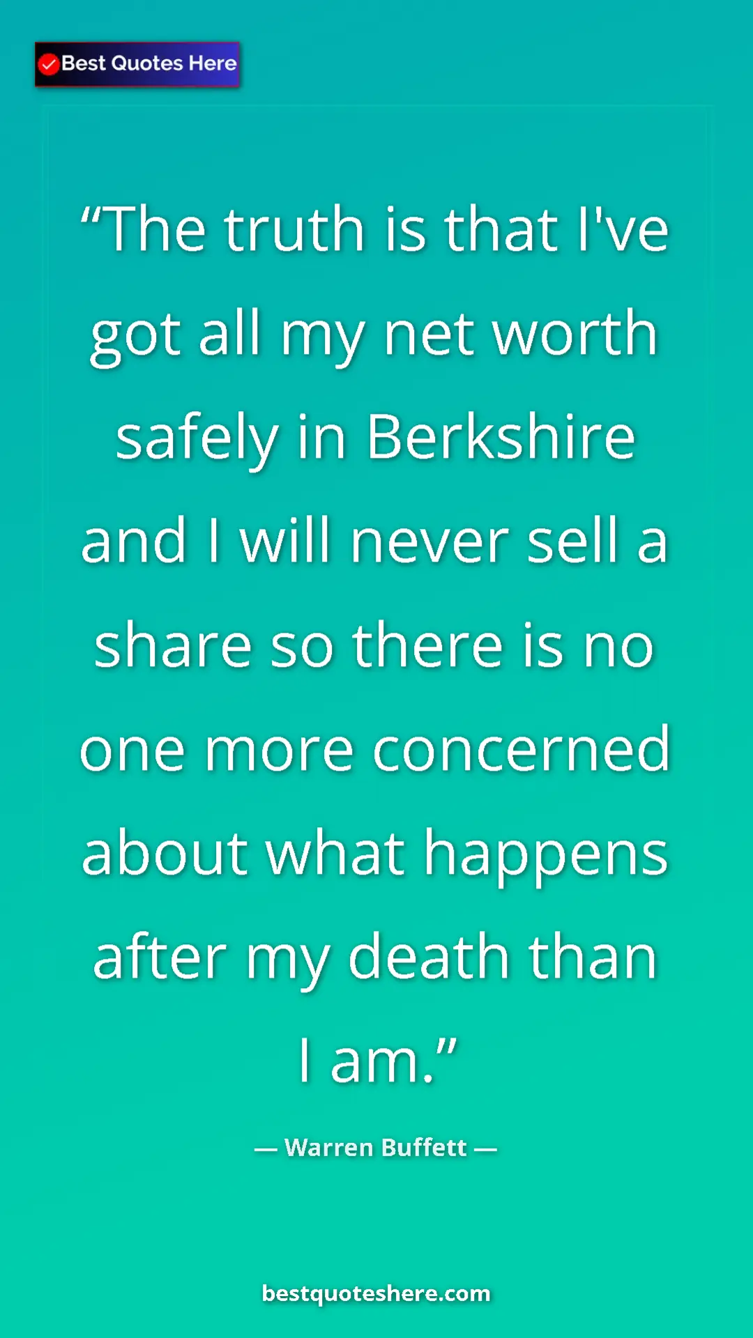 Pinterest quote poster by Warren Buffett: "The truth is that I've got all my net worth safely in..."