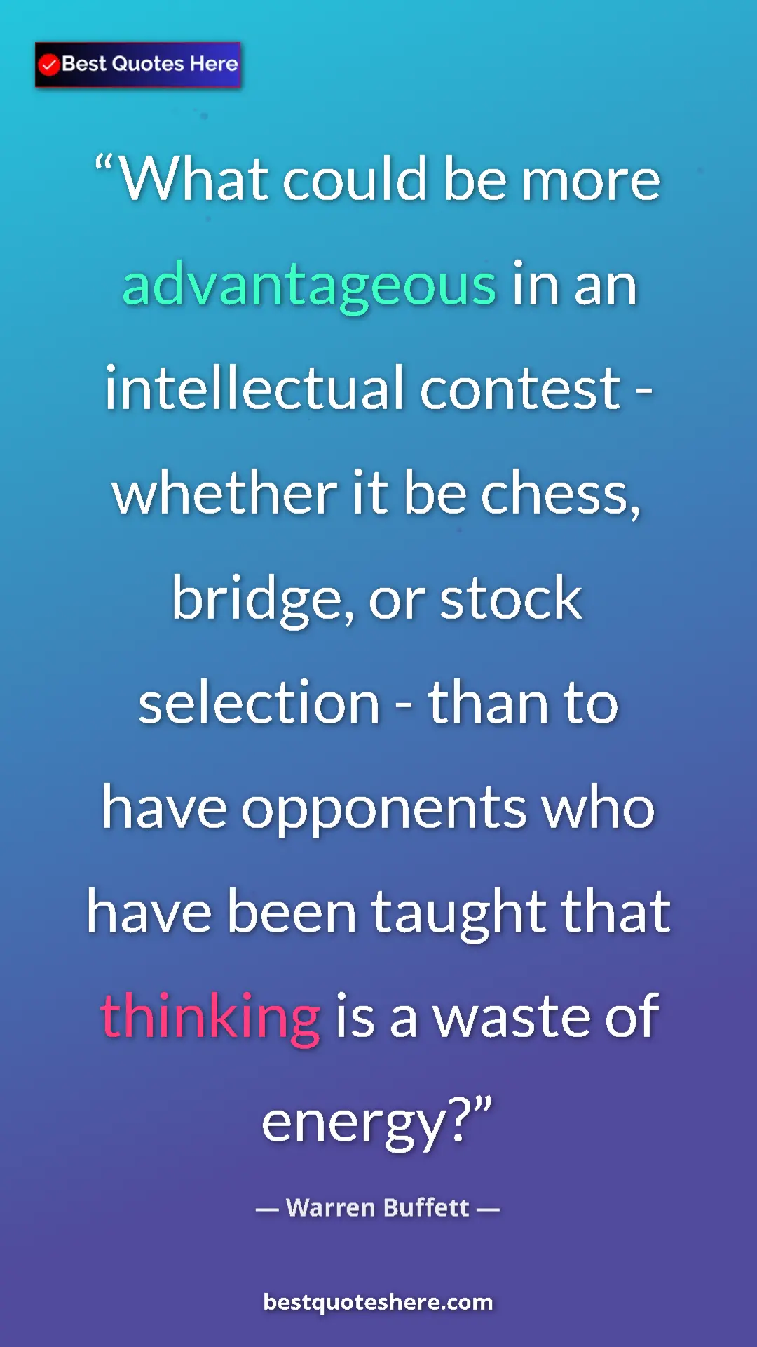 Pinterest quote poster by Warren Buffett: "What could be more advantageous in an intellectual contest..."