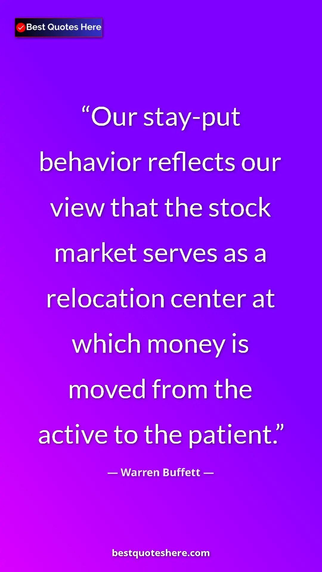 Pinterest quote poster by Warren Buffett: "Our stay-put behavior reflects our view that the stock..."