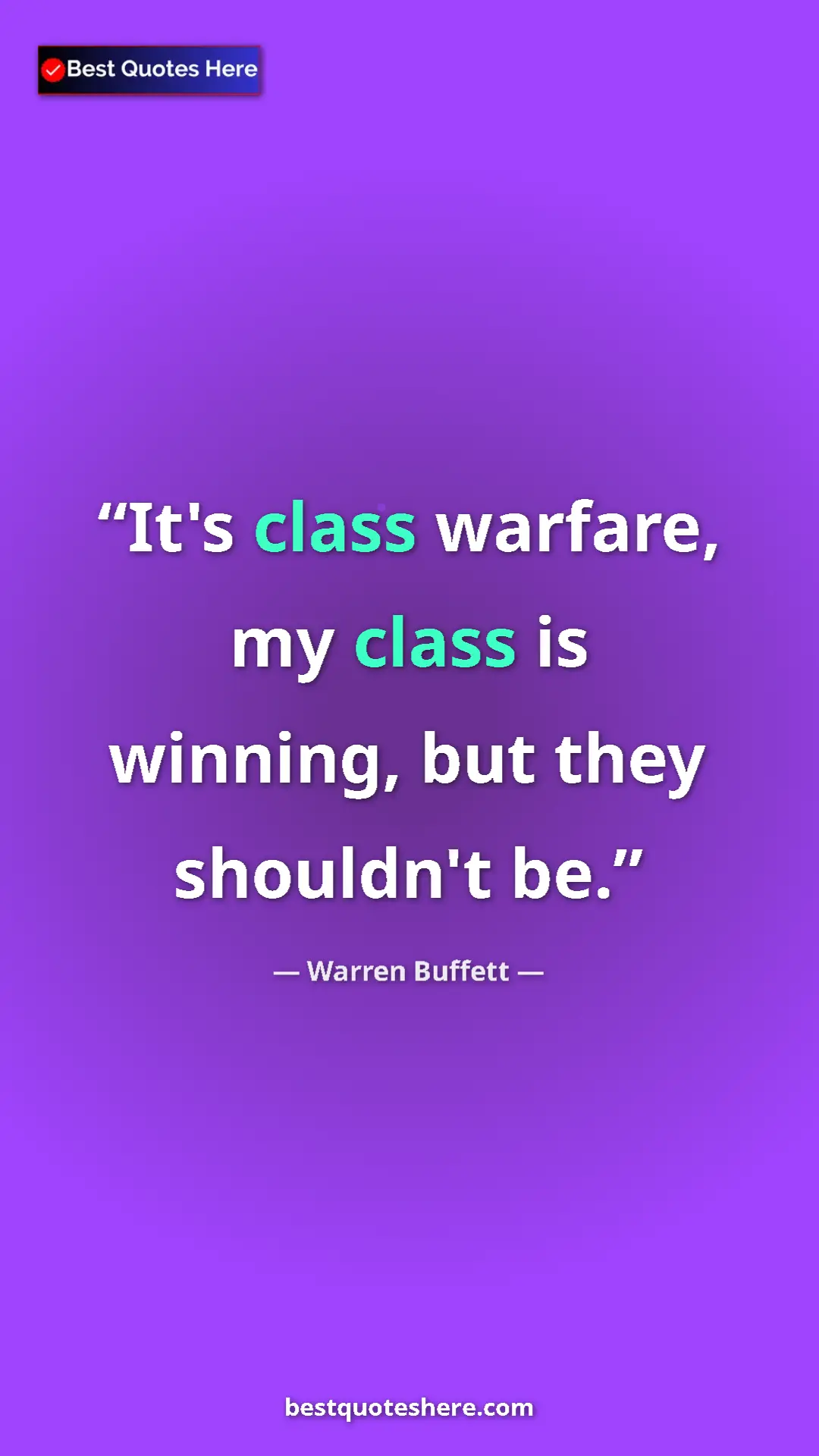 Pinterest quote poster by Warren Buffett: "It's class warfare, my class is winning, but they shouldn't..."