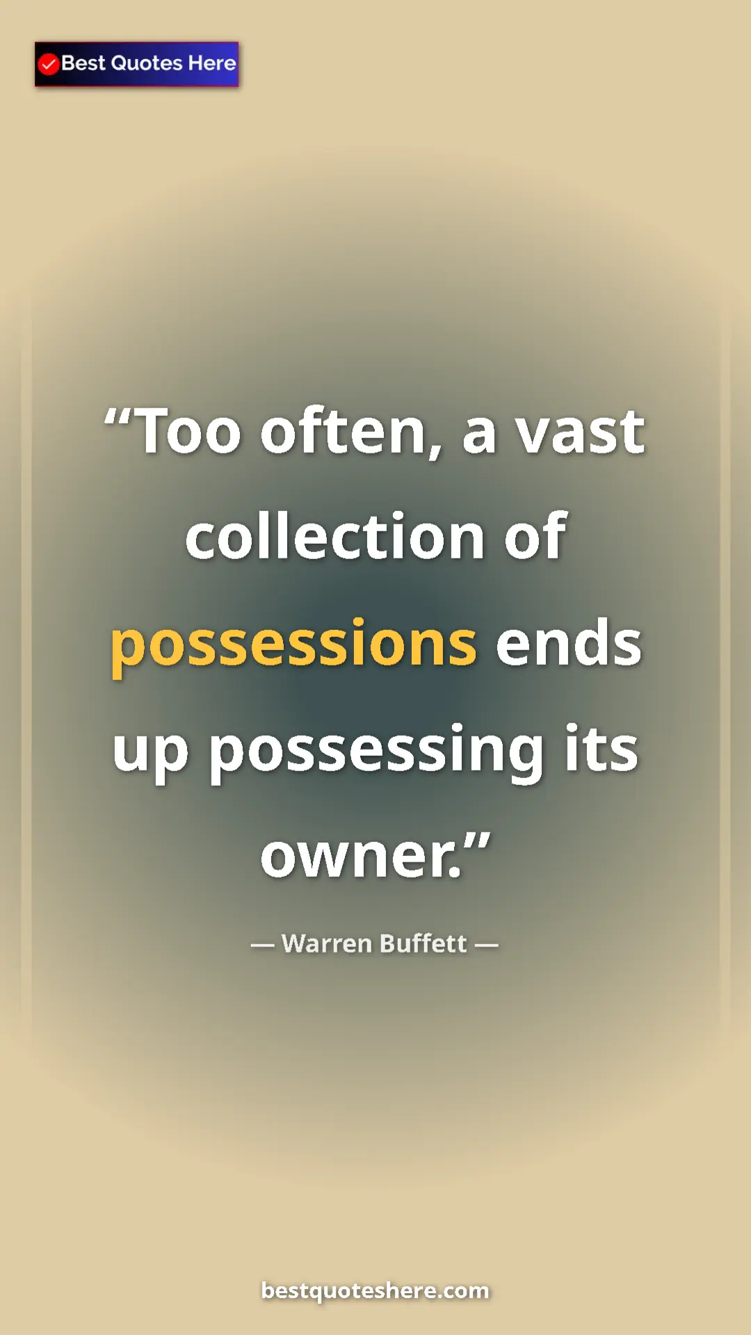 Pinterest quote poster by Warren Buffett: "Too often, a vast collection of possessions ends up..."
