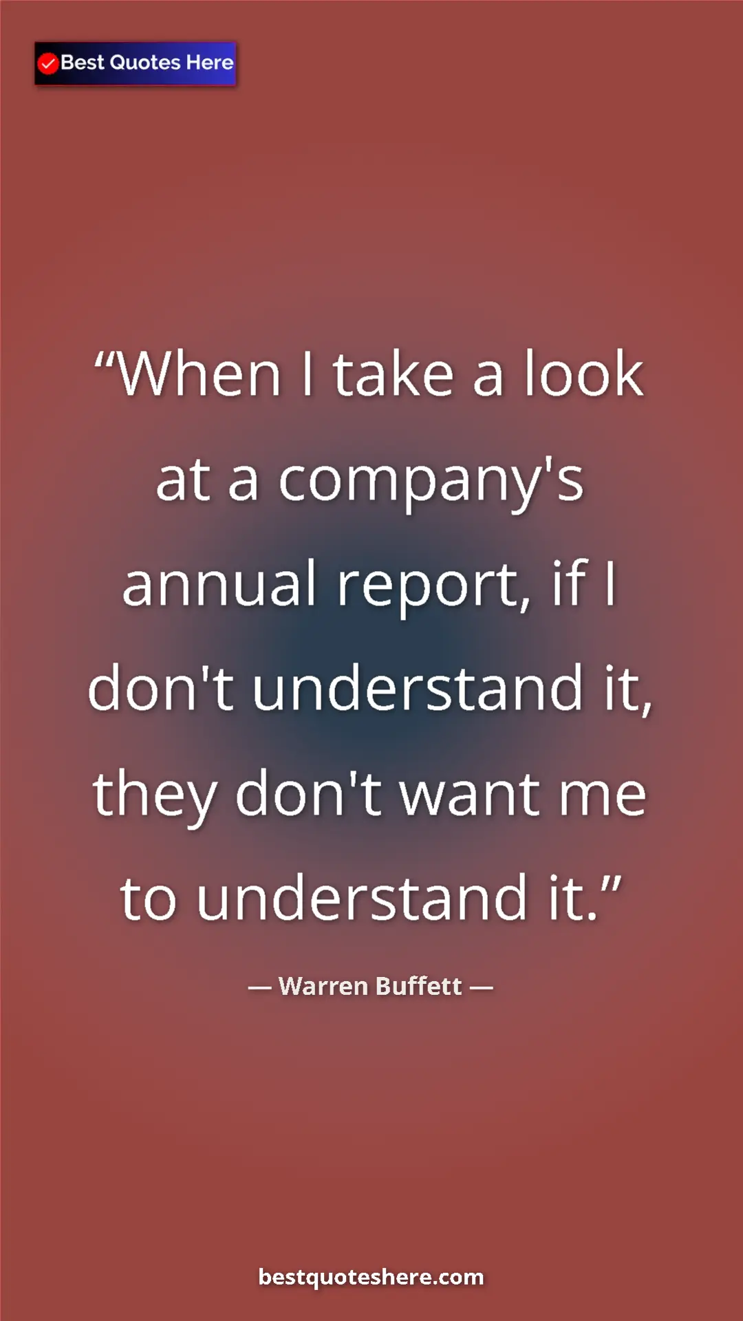 Warren Buffett Quote Card: "When I take a look at a company's annual report, if I don't " Pinterest quote poster by Warren Buffett: "When I take a look at a company's annual report, if I don't "