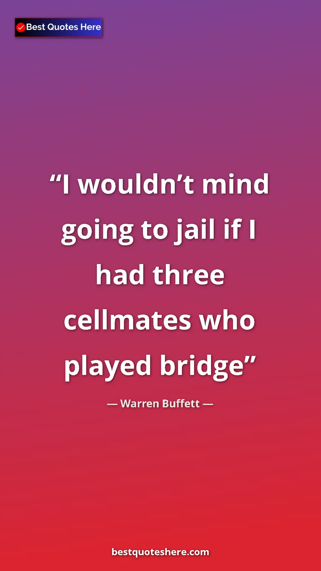 Pinterest quote poster by Warren Buffett: "I wouldn’t mind going to jail if I had three cellmates who..."