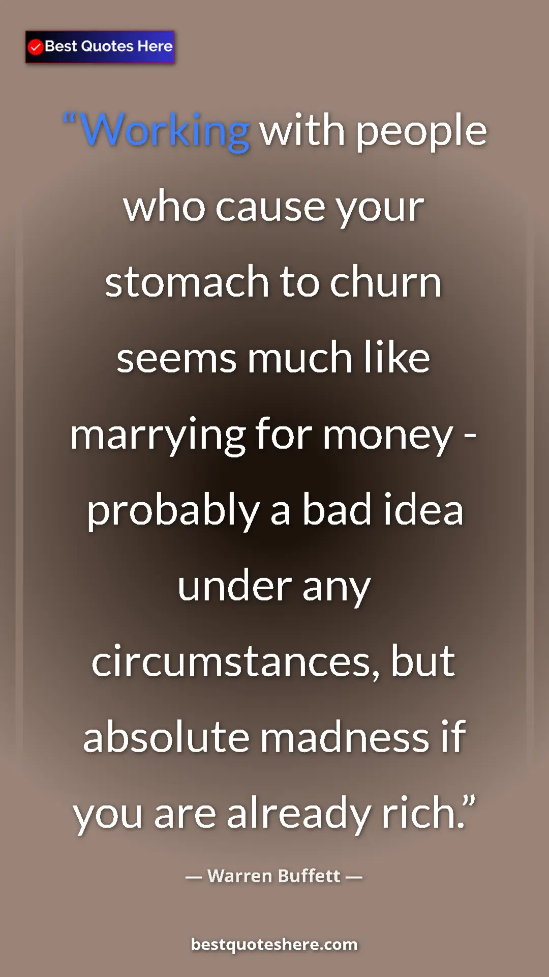 Pinterest quote poster by Warren Buffett: "Working with people who cause your stomach to churn seems..."