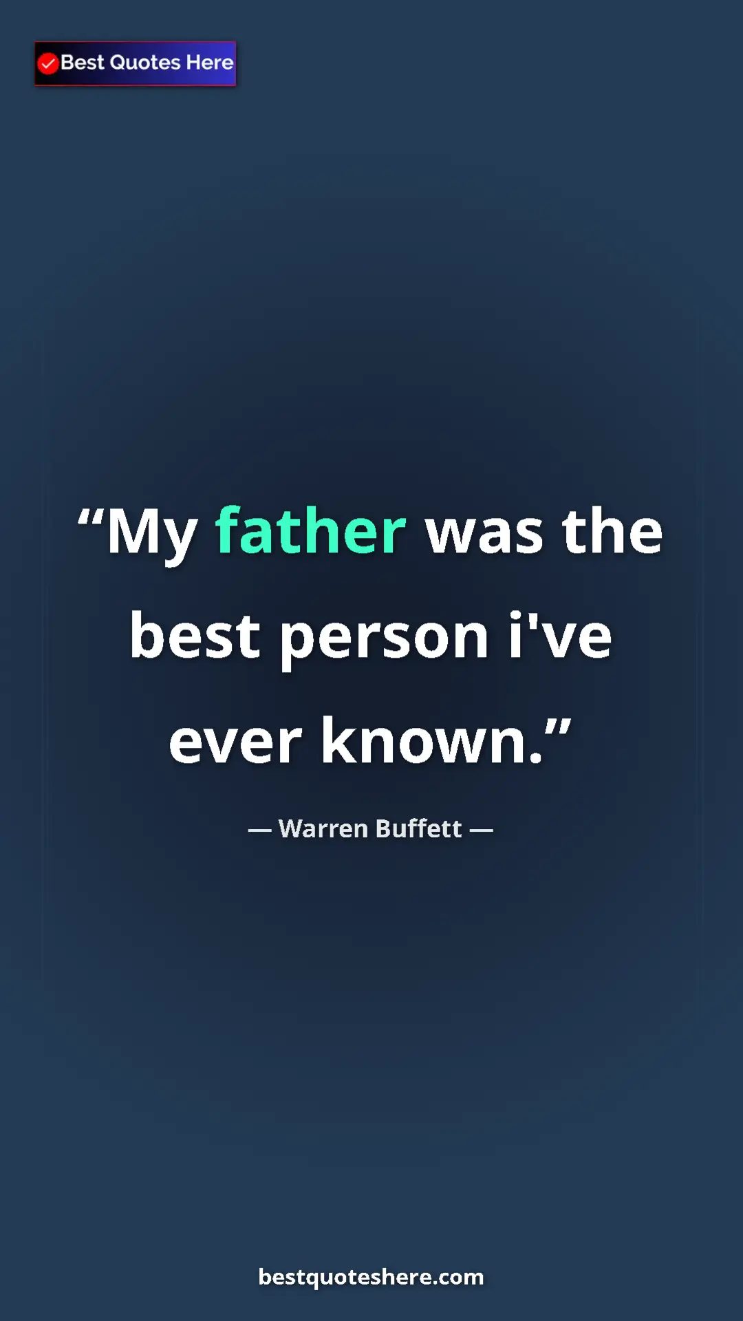 Pinterest quote poster by Warren Buffett: "My father was the best person i've ever known."