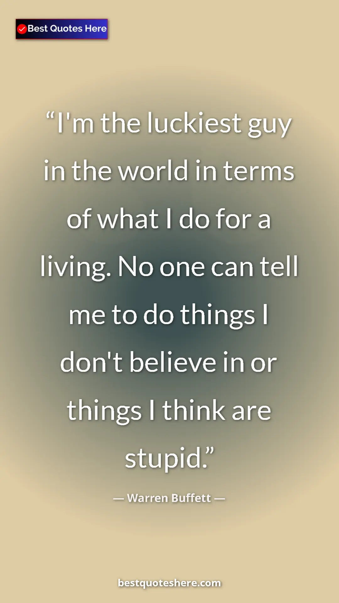 Pinterest quote poster by Warren Buffett: "I'm the luckiest guy in the world in terms of what I do for..."
