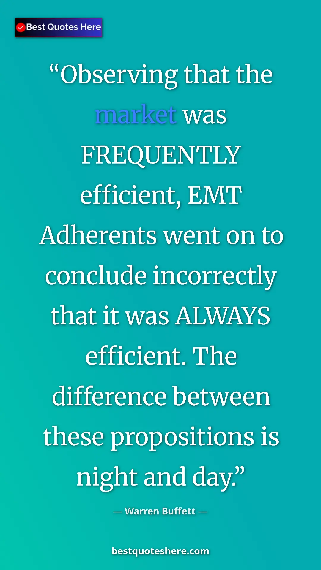 Pinterest quote poster by Warren Buffett: "Observing that the market was FREQUENTLY efficient, EMT..."