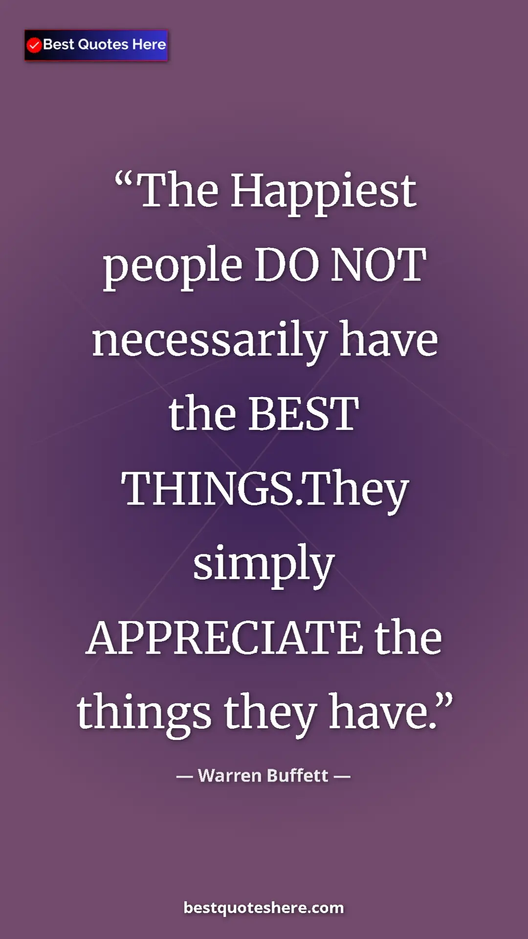 Pinterest quote poster by Warren Buffett: "The Happiest people DO NOT necessarily have the BEST..."