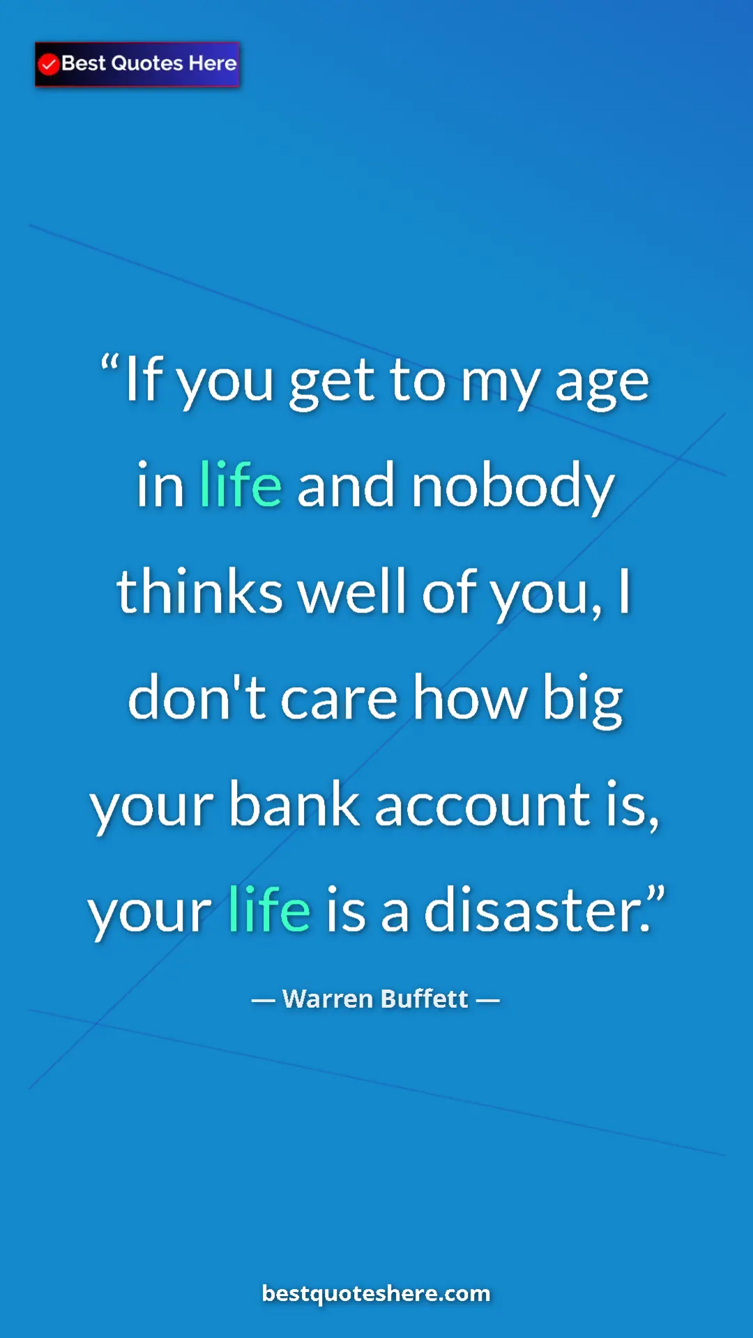 Pinterest quote poster by Warren Buffett: "If you get to my age in life and nobody thinks well of you,..."