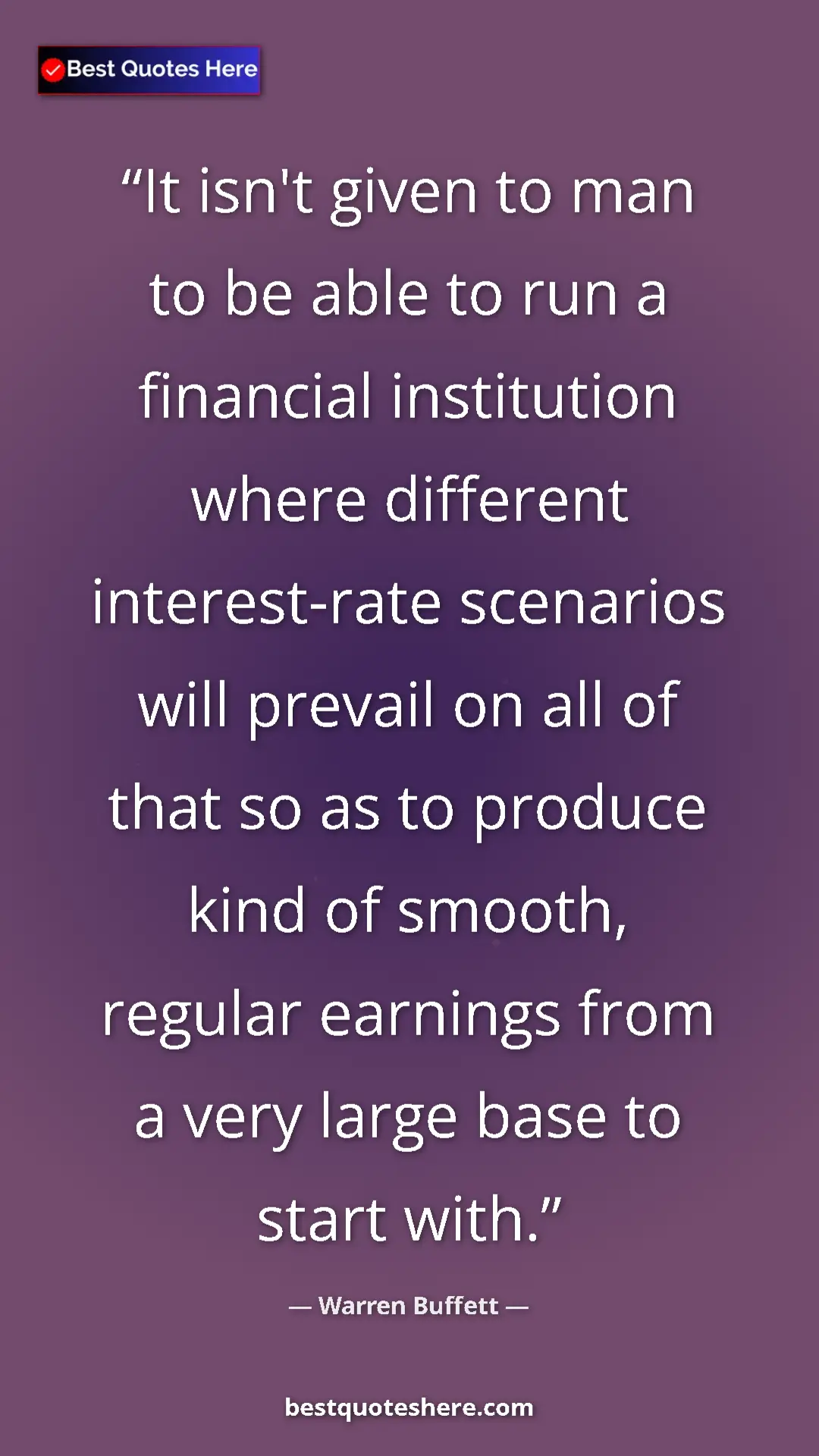 Pinterest quote poster by Warren Buffett: "It isn't given to man to be able to run a financial..."